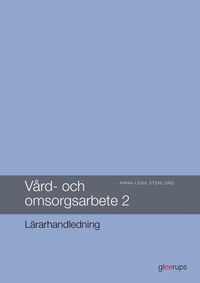 e-Bok Vård  och omsorgsarbete 2, Lärarhandledning