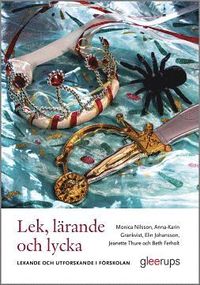 Lek, lrande och lycka - Lekande och utforskande i frskolan