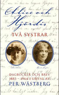 e-Bok Alice och Hjördis  Två systrar  dagböcker och brev 1885 1964 <br />                        E bok