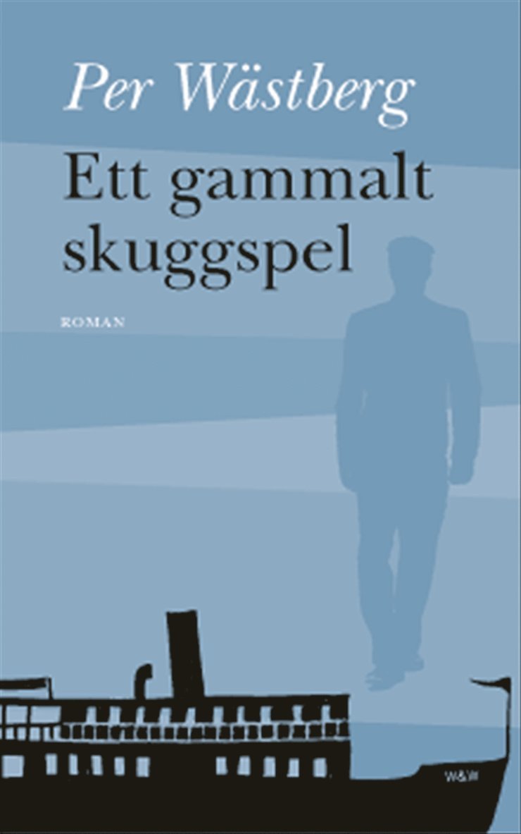 Per Wästberg - Ett gammalt skuggspel, E-bok
