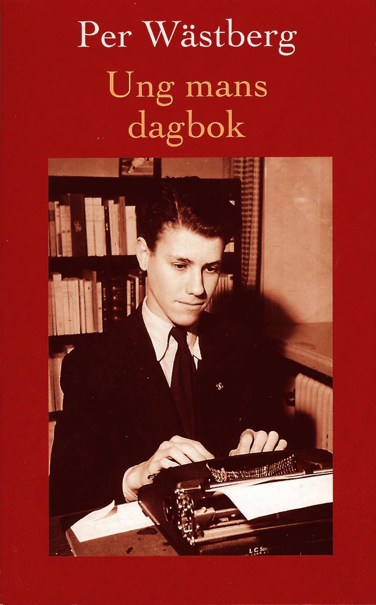Per Wästberg - Ung mans dagbok : från tolv till sexton år : 1946-1950, E-bok