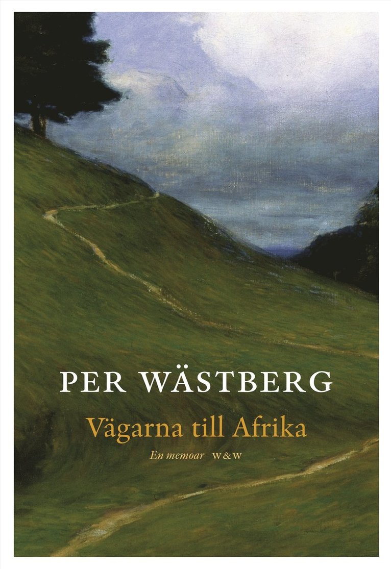 Per Wästberg - Vägarna till Afrika : en memoar, E-bok
