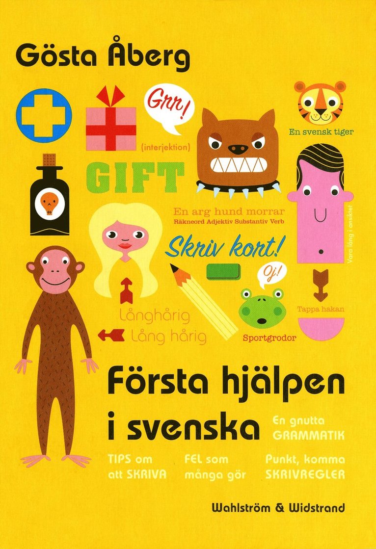 Gösta Åberg - Första hjälpen i svenska : en gnutta grammatik, fel som många gör, 13 tips om att skriva, skrivregler, svenska talesätt - en liten ordbok, testa dig själv, E-bok