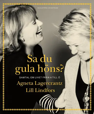 Lill Lindfors, Agneta Lagercrantz - Sa du gula höns?, E-bok