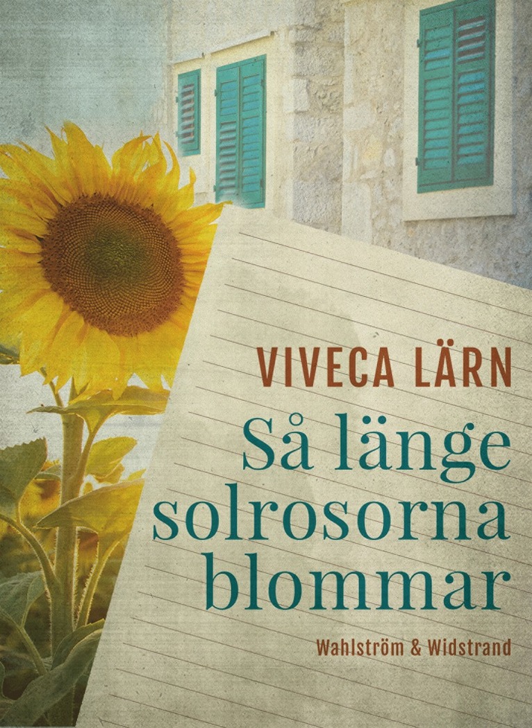 Viveca Lärn - Så länge solrosorna blommar, E-bok