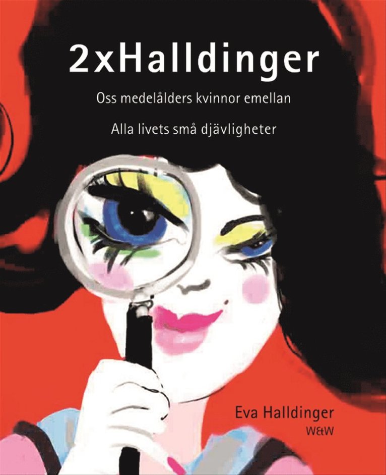 Eva Halldinger - 2 x Halldinger: Oss medelålders kvinnor emellan ; Alla livets små djävligheter, E-bok