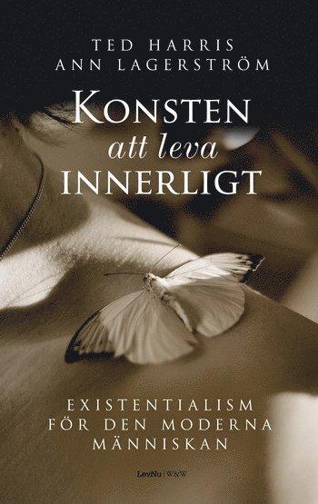 Ted Harris, Ann Lagerström - Konsten att leva innerligt : existentialism för den moderna människan, E-bok