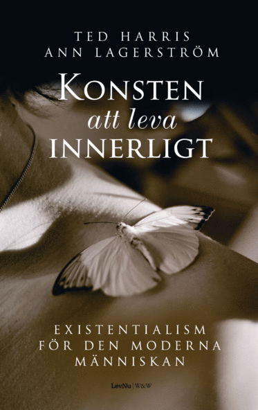 Ted Harris, Ann Lagerström - Konsten att leva innerligt : existentialism för den moderna människan, E-bok