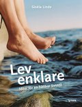 Lev enklare : Ider fr en hllbar livsstil