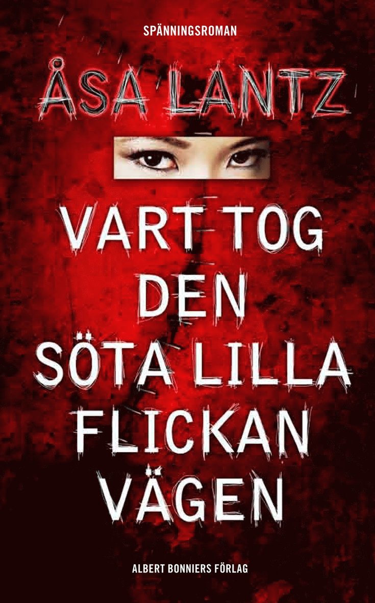 Åsa Lantz - Vart tog den söta lilla flickan vägen, E-bok