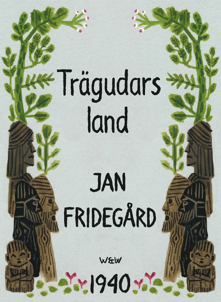 Jan Fridegård - Trägudars land, E-bok