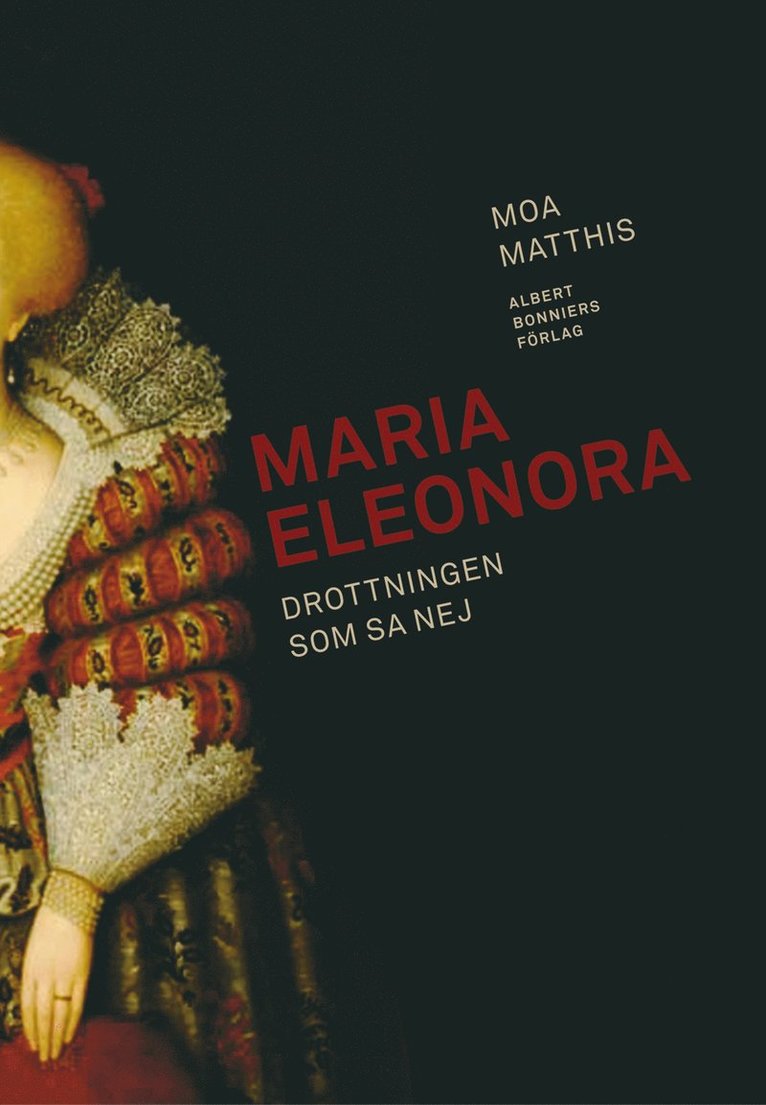Moa Matthis - Maria Eleonora : Drottningen som sa nej, E-bok