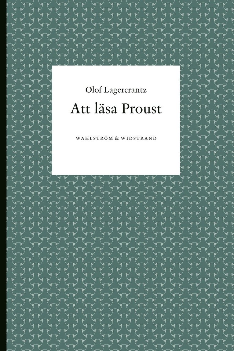 Olof Lagercrantz - Att läsa Proust, E-bok
