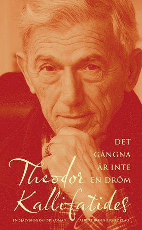 Theodor Kallifatides - Det gångna är inte en dröm : en självbiografisk roman, E-bok