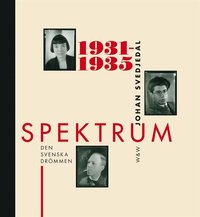 e-Bok Spektrum 1931 1935   Den svenska drömmen  tidskrift och förlag i 1930 talets kultur <br />                        E bok