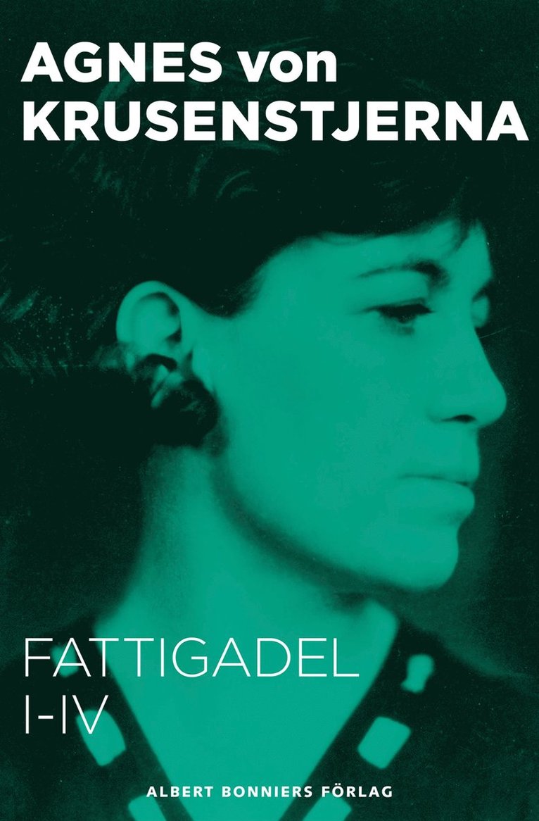 Agnes von Krusenstjerna - Fattigadel I-IV : Samlingsutgåva, E-bok