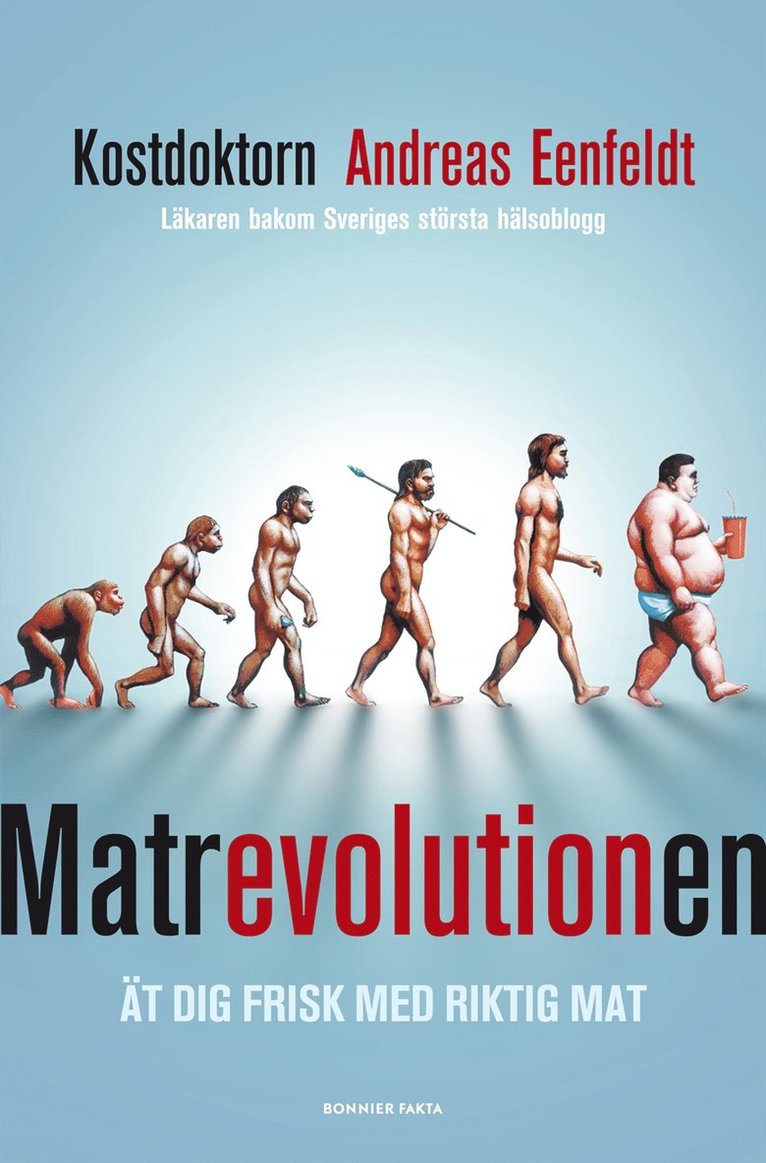Andreas Eenfeldt - Matrevolutionen : ät dig frisk med riktig mat, E-bok