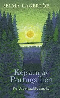 Selma Lagerlöf - Kejsarn av Portugallien, E-bok