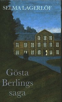 Selma Lagerlöf - Gösta Berlings saga, E-bok
