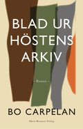 Blad ur hstens arkiv : Tomas Skarfelts anteckningar