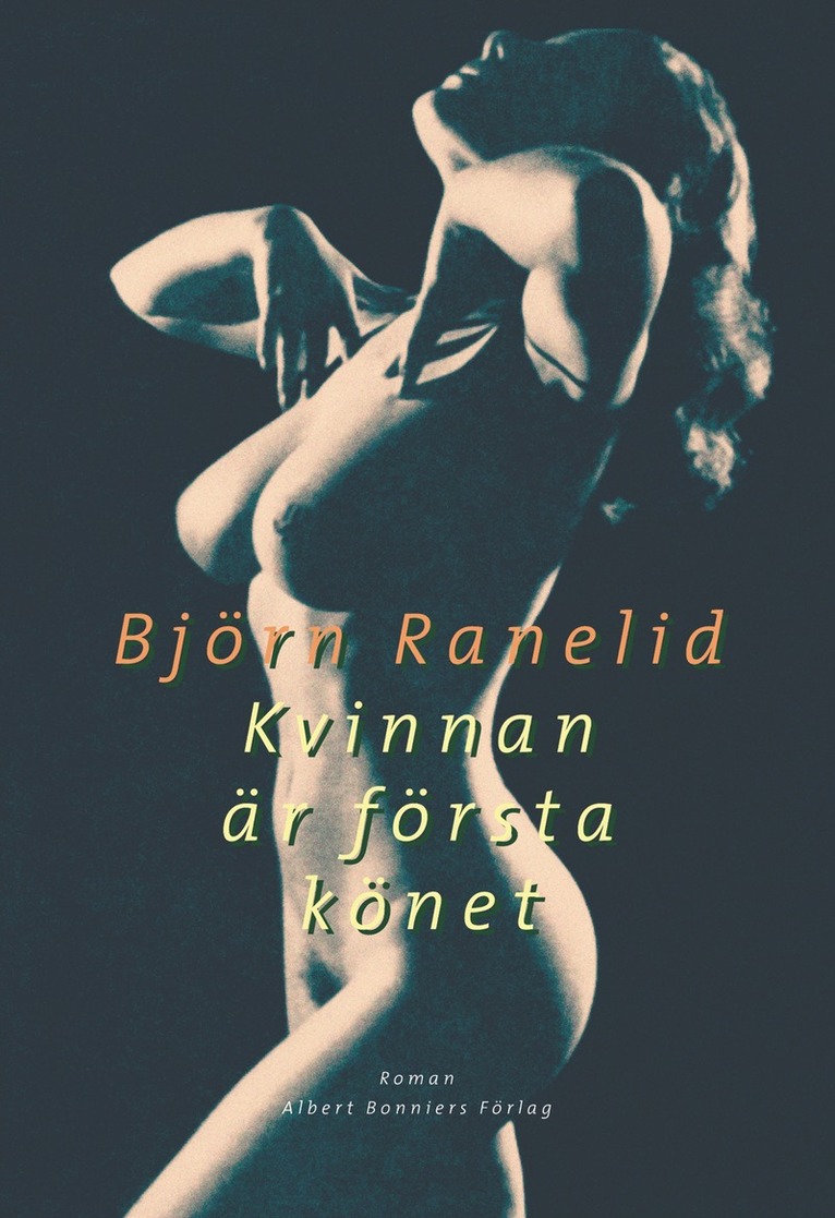 Björn Ranelid - Kvinnan är första könet, E-bok