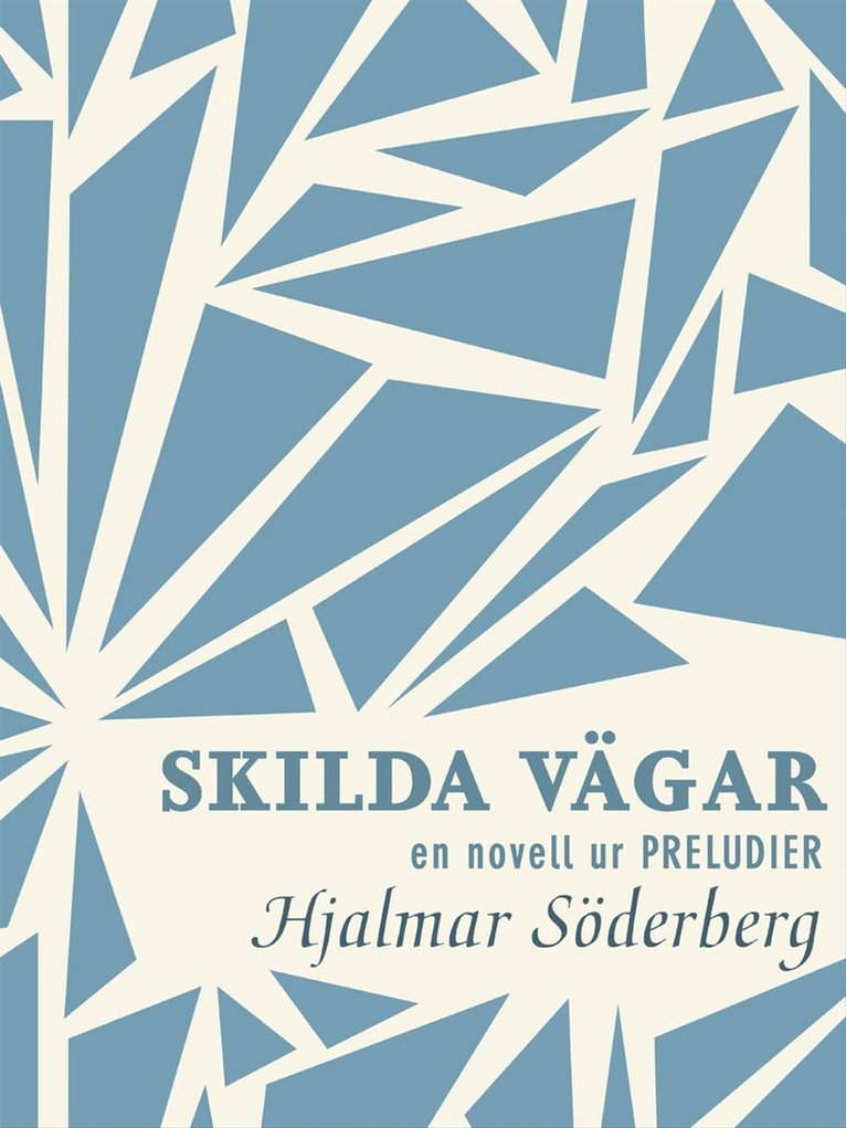 Hjalmar Söderberg - Skilda vägar: en novell ur Preludier, E-bok
