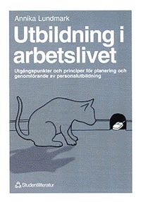 e-Bok Utbildning i arbetslivet   Utgångspunkter och principer för planering och genomförande av personalutbildning