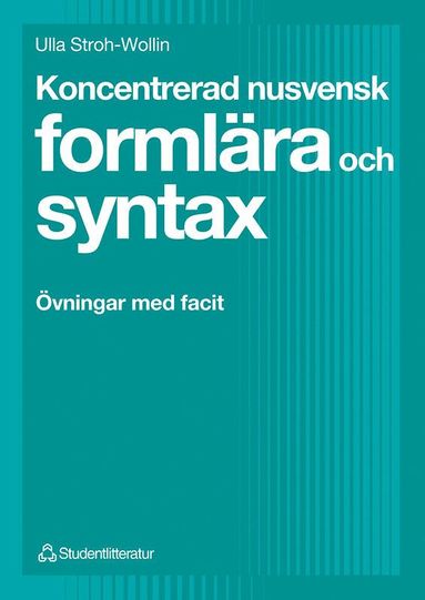 Koncentrerad nusvensk formlära och syntax – Övningar med facit