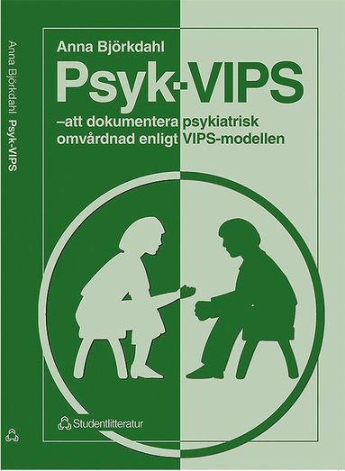 Psyk-VIPS – – att dokumentera psykiatrisk omvårdnad enligt VIPS-modellen