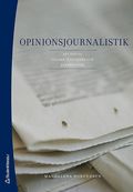 Opinionsjournalistik : att skriva ledare, kolumner och recensioner