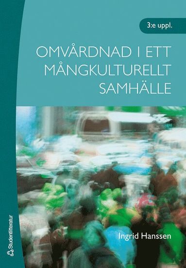 Ingrid Hanssen Omvårdnad i ett mångkulturellt samhälle