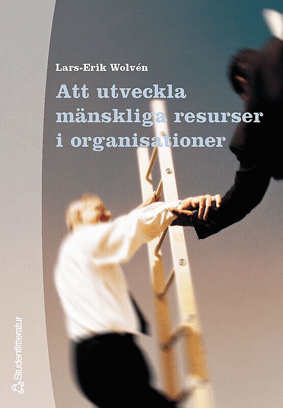 Lars-Erik Wolvén - Att utveckla mänskliga resurser i organisationer, Häftad