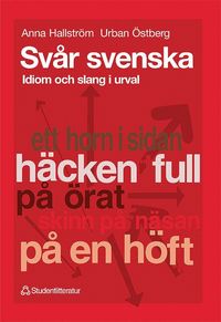Svår svenska - Idiom och slang i urval