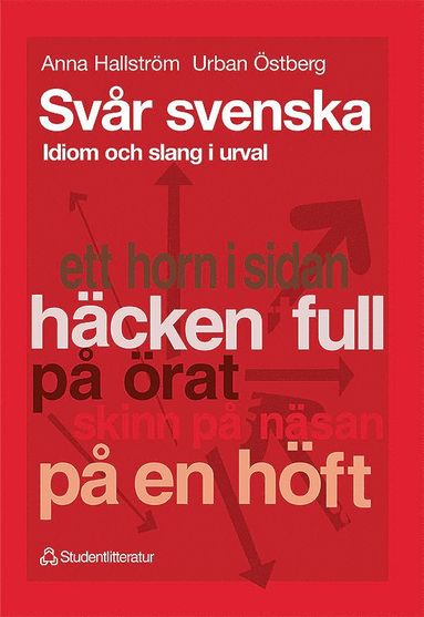 Urban Östberg, Anna Hallström Svår svenska – Idiom och slang i urval