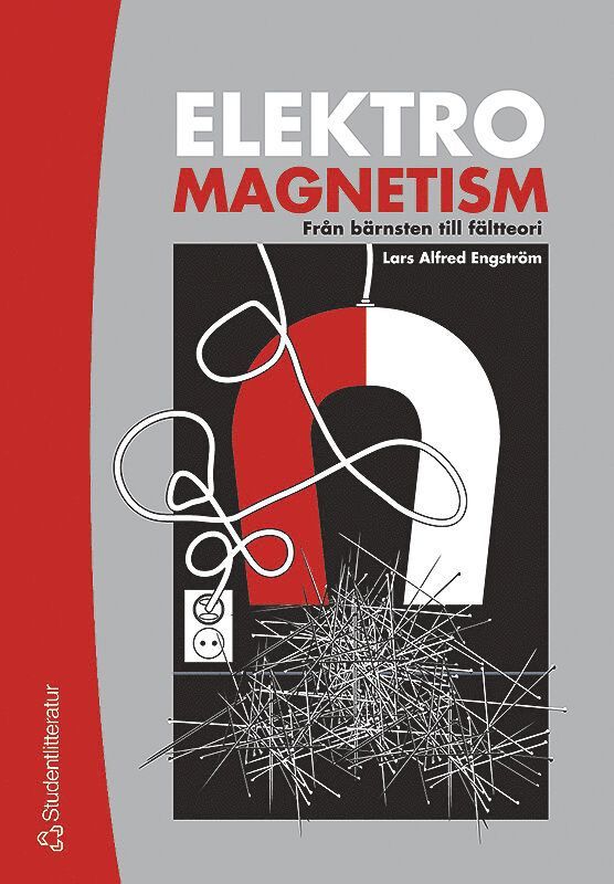 Lars Alfred Engström - Elektromagnetism - Från bärnsten till fältteori, Häftad