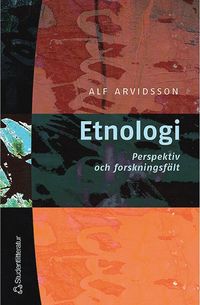 Etnologi - Perspektiv och forskningsflt