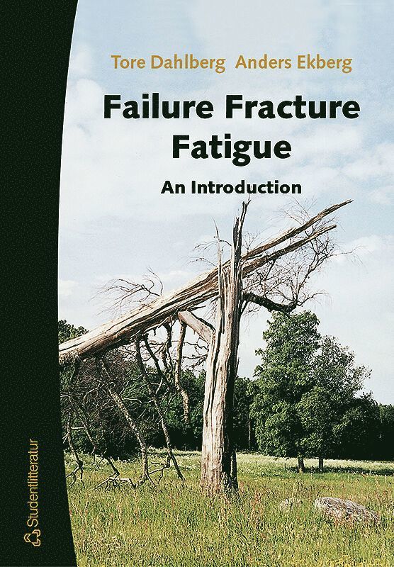 Tore Dahlberg, Anders Ekberg - Failure Fracture Fatigue - An introduction, Häftad