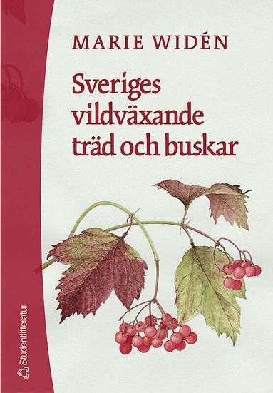 Marie Widén - Sveriges vildväxande träd och buskar, Häftad. Tillgänglighet: Lägg till