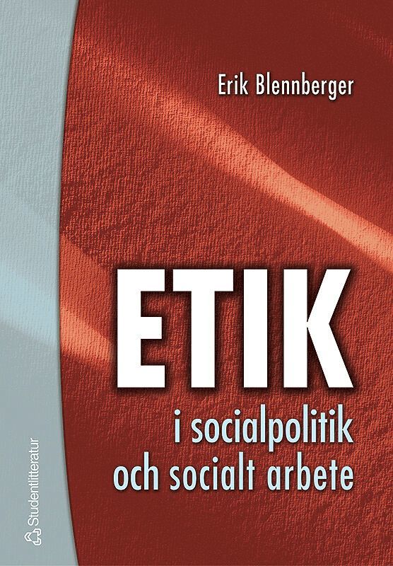 Erik Blennberger - Etik i socialpolitik och socialt arbete, Häftad