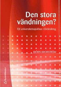 e-Bok Den stora vändningen   Ett universitetssjukhus i förändring <br />                        E bok