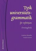 Tysk universitetsgrammatik f�r nyb�rjare. �vningsbok med facit