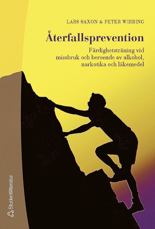 Lars Saxon, Peter Wirbing - Återfallsprevention : färdighetsträning vid missbruk och beroende av alkohol, narkotika och läkemedel, Häftad