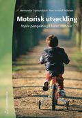 Motorisk utveckling : nyare perspektiv p� barns motorik
