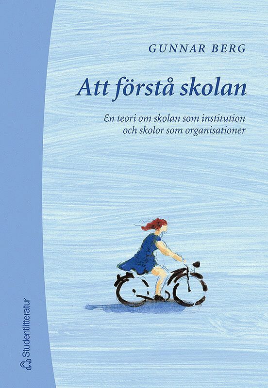 Gunnar Berg - Att förstå skolan - En teori om skolan som institution o skolor som organisationer, Kartonnage