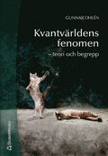 Kvantvrldens fenomen : teori och begrepp