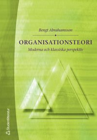 e-Bok Organisationsteori   Moderna och klassiska perspektiv <br />                        E bok