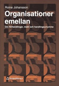 e-Bok Organisationer emellan   Om förhandlingar, makt och handlingsutrymme <br />                        E bok