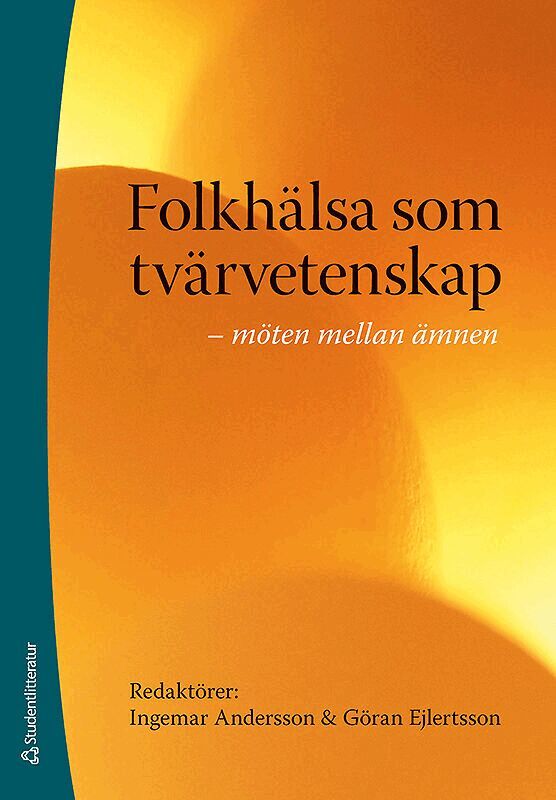 Folkhälsa som tvärvetenskap : möten mellan ämnen, Häftad