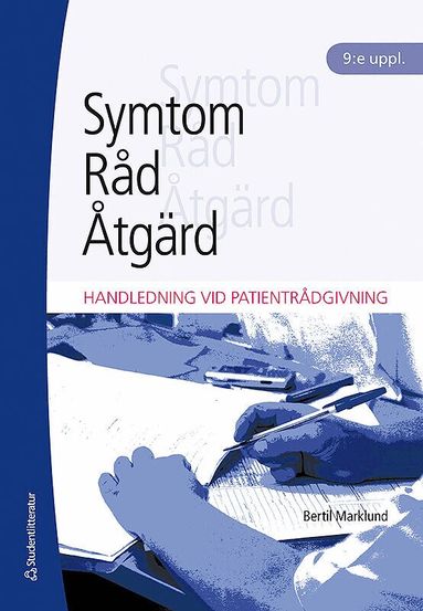 Bertil Marklund - Symtom, råd, åtgärd : handledning vid patientrådgivning, Inbunden