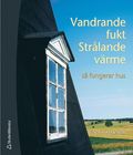 Vandrande fukt Strlande vrme. S fungerar hus